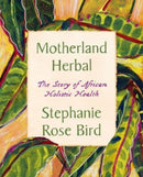 Motherland Herbal : The Story of African Holistic Health-9780063308046