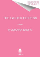 The Gilded Heiress : A Novel-9780063310315