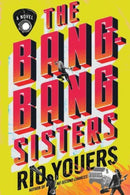 The Bang-Bang Sisters : A Novel-9780063311800