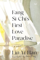 Fang Si-Chi's First Love Paradise : A Novel-9780063319431