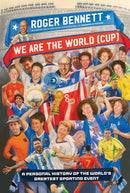 We Are the World (Cup) : A Personal History of the World's Greatest Sporting Event-9780063320772