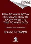 How to Walk into a Room : The Art of Knowing When to Stay and When to Walk Away-9780063328822