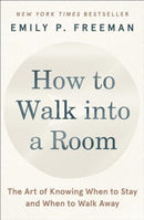 How to Walk into a Room : The Art of Knowing When to Stay and When to Walk Away-9780063328839