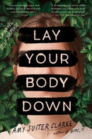 Lay Your Body Down : A Novel of Suspense-9780063329447