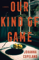 Our Kind of Game : A Novel-9780063329683