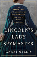 Lincoln?s Lady Spymaster