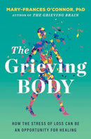 The Grieving Body : How the Stress of Loss Can Be an Opportunity for Healing-9780063338906