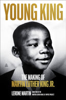 Young King : The Making of Martin Luther King Jr.-9780063340947