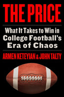 The Price : What It Takes to Win in College Football's Era of Chaos-9780063345263