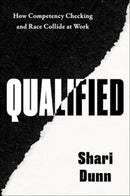 Qualified : How Competency Checking and Race Collide at Work-9780063354067