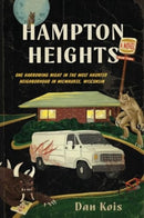 Hampton Heights : One Harrowing Night in the Most Haunted Neighborhood in Milwaukee, Wisconsin-9780063358751