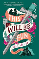 This Will Be Fun : A Novel-9780063371361