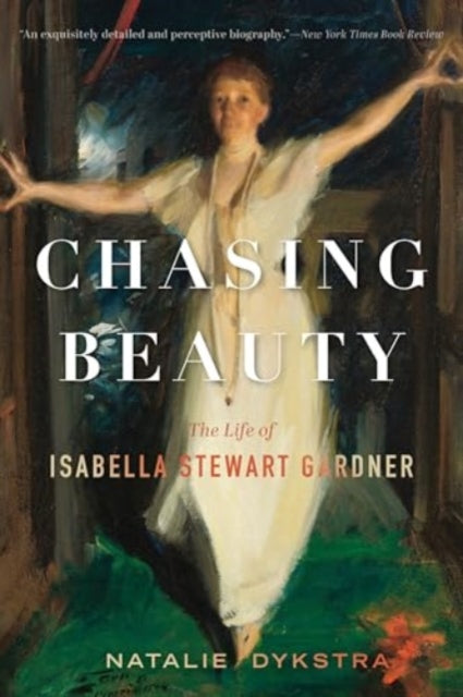 Chasing Beauty : The Life of Isabella Stewart Gardner-9780063378353