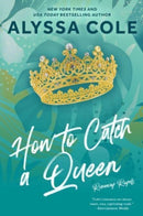 How to Catch a Queen : A Novel-9780063383432