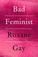 Bad Feminist [Tenth Anniversary Limited Collector's Edition] : Essays-9780063384804