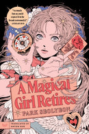 A Magical Girl Retires : A Novel-9780063388277