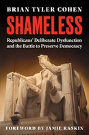Shameless : Republicans' Deliberate Dysfunction and the Battle to Preserve Democracy-9780063392885
