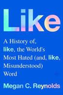 Like : A History of the World's Most Hated (and Misunderstood) Word-9780063415287
