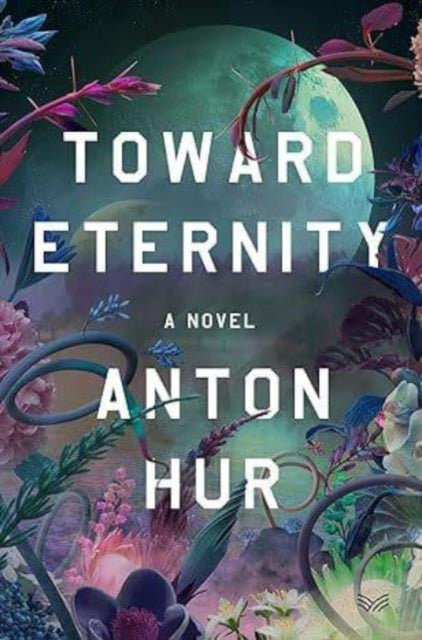 Toward Eternity UK : A Novel-9780063422421