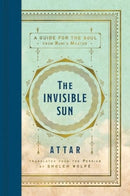 The Invisible Sun : A Guide for the Soul from Rumi's Master-9780063424739