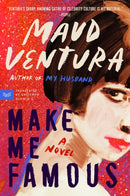 Make Me Famous : A Novel-9780063427525