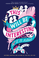 This Will Be Interesting : A Novel-9780063440319
