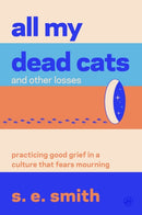 All My Dead Cats and Other Losses