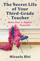 The Secret Life of Your Third-Grade Teacher