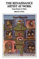 The Renaissance Artist At Work : From Pisano To Titian-9780064301299