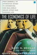 The Economics of Life: From Baseball to Affirmative Action to Immigration, How Real-World Issues Affect Our Everyday Life-9780070067097