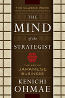 The Mind Of The Strategist: The Art of Japanese Business