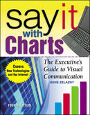Say It With Charts: The Executive's Guide to Visual Communication-9780071369978