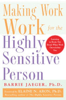 Making Work Work for the Highly Sensitive Person-9780071441773