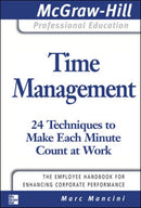 Time Management: 24 Techniques to Make Each Minute Count at Work-9780071493383