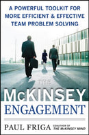 The McKinsey Engagement: A Powerful Toolkit For More Efficient and Effective Team Problem Solving-9780071497411