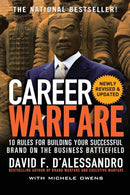 Career Warfare: 10 Rules for Building a Sucessful Personal Brand on the Business Battlefield-9780071597296