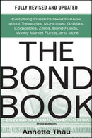 The Bond Book, Third Edition: Everything Investors Need to Know About Treasuries, Municipals, GNMAs, Corporates, Zeros, Bond Funds, Money Market Funds, and More-9780071664707