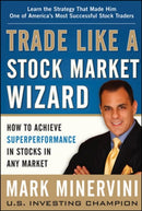 Trade Like a Stock Market Wizard: How to Achieve Super Performance in Stocks in Any Market-9780071807227