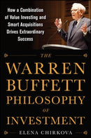 The Warren Buffett Philosophy of Investment: How a Combination of Value Investing and Smart Acquisitions Drives Extraordinary Success-9780071819329
