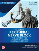 Hadzic's Peripheral Nerve Blocks and Anatomy for Ultrasound-Guided Regional Anesthesia, Third Edition