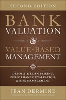 Bank Valuation and Value Based Management: Deposit and Loan Pricing, Performance Evaluation, and Risk-9780071839488