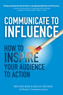 Communicate to Influence: How to Inspire Your Audience to Action-9780071839839