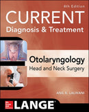 CURRENT Diagnosis & Treatment Otolaryngology--Head and Neck Surgery, Fourth Edition-9780071847643