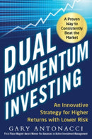 Dual Momentum Investing: An Innovative Strategy for Higher Returns with Lower Risk-9780071849449