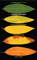 Chasing Daylight. How My Forthcoming Death Transformed My Life (UK Edition)-9780077118471