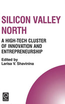 Silicon Valley North : A High-Tech Cluster of Innovation and Entrepreneurship-9780080444574