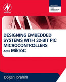 Designing Embedded Systems with 32-Bit PIC Microcontrollers and MikroC-9780080977867
