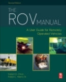 The ROV Manual : A User Guide for Remotely Operated Vehicles-9780080982885