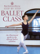 Royal Academy Of Dancing Step By Step Ballet Class-9780091865313