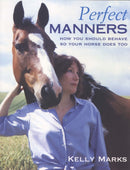 Perfect Manners : Mutual Respect for Horses and Humans-9780091882709